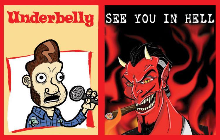 Underbelly and See You In Hell